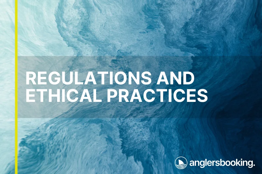 An illustration of ocean waves in intricate shades of blue, with a yellow line on the left side of the visual, the heading Regulations and Ethical Practices, and the Anglers Booking logo at the bottom right.