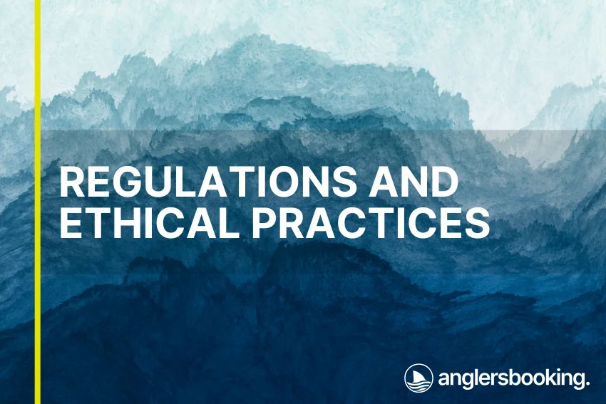 An illustration of ocean waves in intricate shades of blue, with a yellow line on the left side of the visual, the heading Regulations and Ethical Practices, and the Anglers Booking logo at the bottom right.