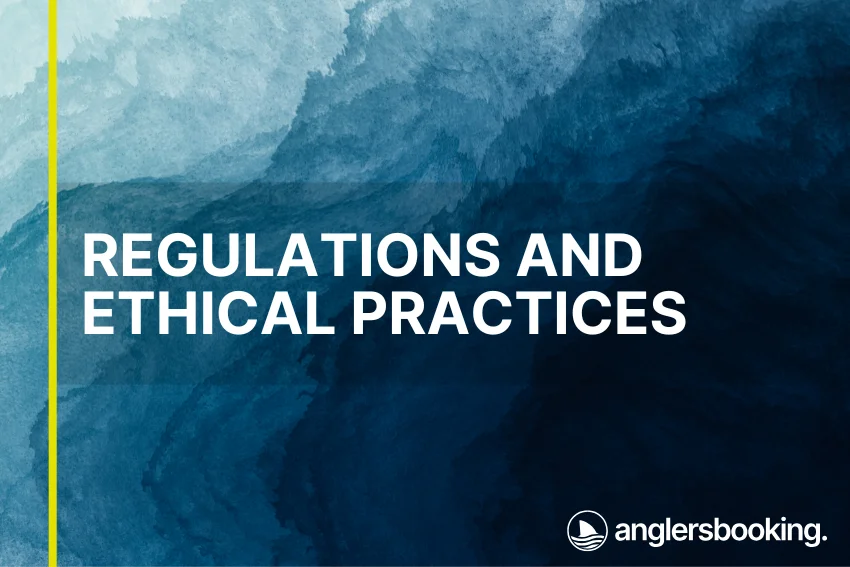 An illustration of ocean waves in intricate shades of blue, with a yellow line on the left side of the visual, the heading Regulations and Ethical Practices, and the Anglers Booking logo at the bottom right.