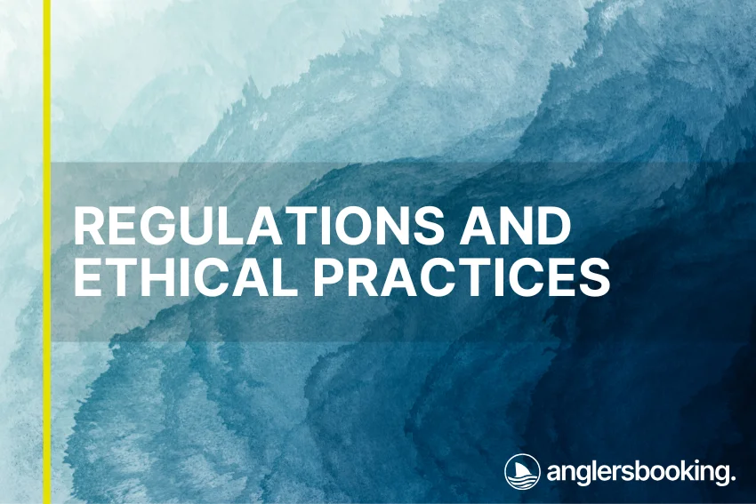 An illustration of ocean waves in intricate shades of blue, with a yellow line on the left side of the visual, the heading Regulations and Ethical Practices, and the Anglers Booking logo at the bottom right.