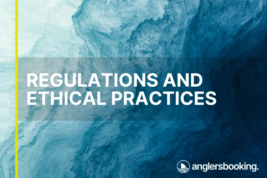 An illustration of ocean waves in intricate shades of blue, with a yellow line on the left side of the visual, the heading Regulations and Ethical Practices, and the Anglers Booking logo at the bottom right.