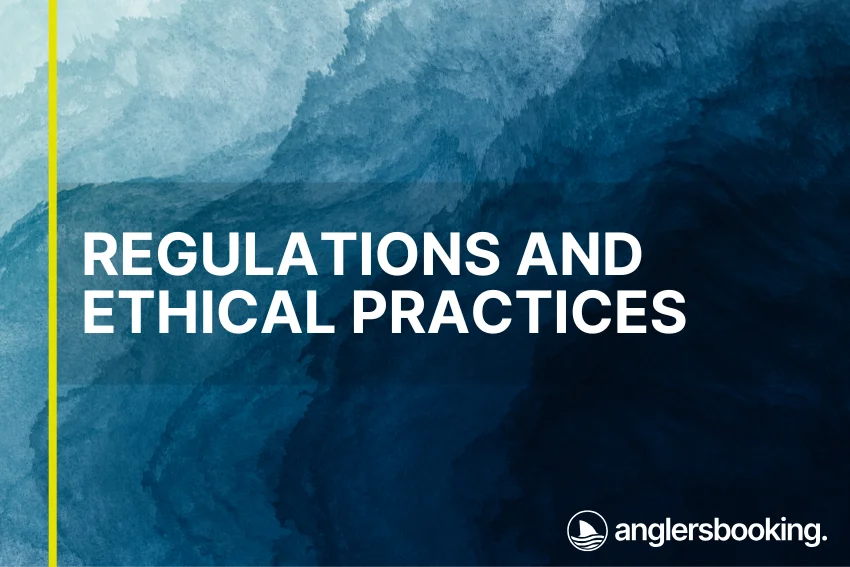 An illustration of ocean waves in intricate shades of blue, with a yellow line on the left side of the visual, the heading Regulations and Ethical Practices, and the Anglers Booking logo at the bottom right.