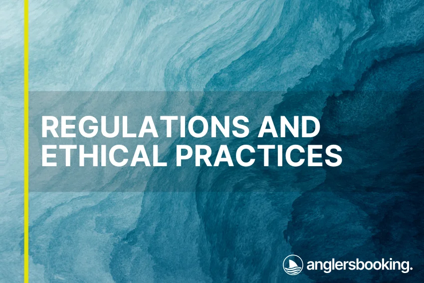 An illustration of ocean waves in intricate shades of blue, with a yellow line on the left side of the visual, the heading Regulations and Ethical Practices, and the Anglers Booking logo at the bottom right.