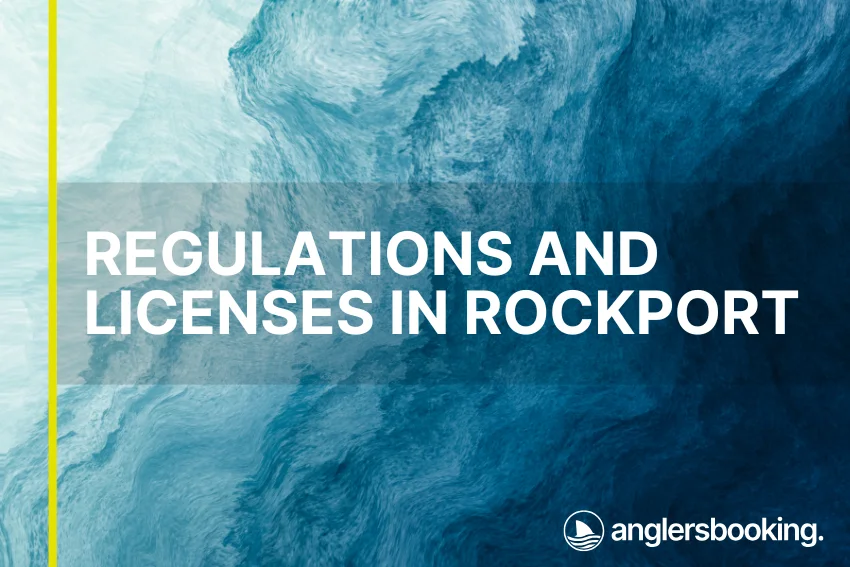 An illustration of ocean waves in intricate shades of blue with a yellow line on the left side of the visual, the heading Regulations and Licenses in Rockport, and the Anglers Booking logo at the bottom right.