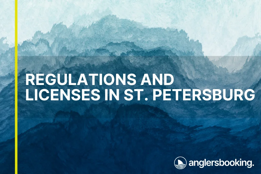 An illustration of ocean waves in intricate shades of blue with a yellow line on the left side of the visual, the heading Regulations and Licenses in St. Petersburg, and the Anglers Booking logo at the bottom right.