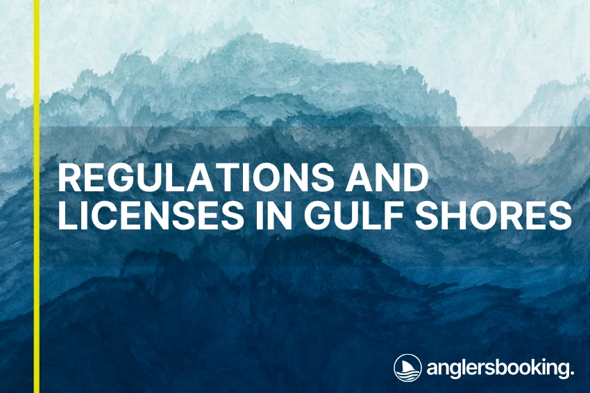 An illustration of ocean waves in intricate shades of blue with a yellow line on the left side of the visual, the heading Regulations and Licenses in Gulf Shores, and the Anglers Booking logo at the bottom right.