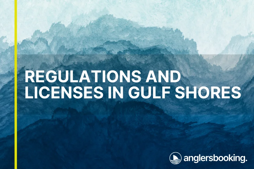 An illustration of ocean waves in intricate shades of blue with a yellow line on the left side of the visual, the heading Regulations and Licenses in Gulf Shores, and the Anglers Booking logo at the bottom right.