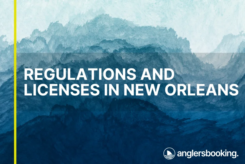 An illustration of ocean waves in intricate shades of blue with a yellow line on the left side of the visual, the heading Regulations and Licenses in New Orleans, and the Anglers Booking logo at the bottom right.