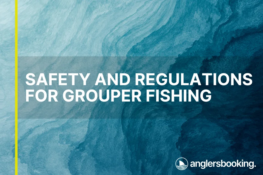 An illustration of ocean waves in intricate shades of blue, with a yellow line on the left side of the visual, the heading Safety and Regulations for Grouper Fishing, and the Anglers Booking logo at the bottom right.