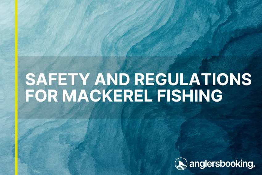 An illustration of ocean waves in intricate shades of blue, with a yellow line on the left side of the visual, the heading Safety and Regulations for Mackerel Fishing, and the Anglers Booking logo at the bottom right.